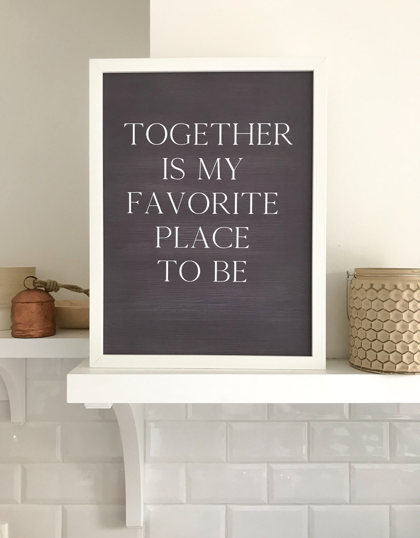 Poster „ Together is my favorite place to be“ im Tafellook